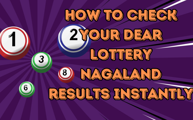 How to Check Your Dear Lottery Nagaland Results Instantly