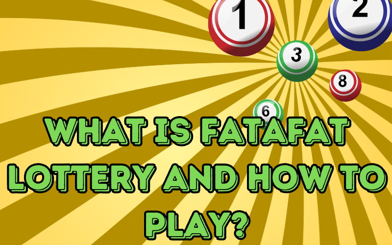 What is Fatafat Lottery and How to Play?