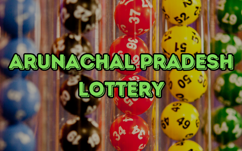 arunachal pradesh lottery game