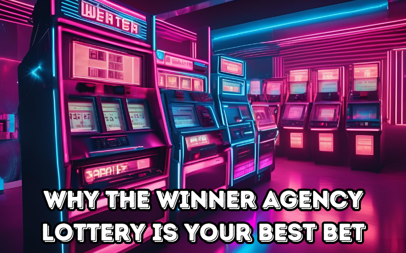 Why the Winner Agency Lottery is Your Best Bet