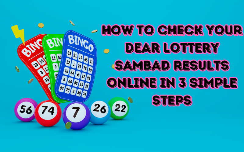 How to Check Your Dear Lottery Sambad Results Online in 3 Simple Steps