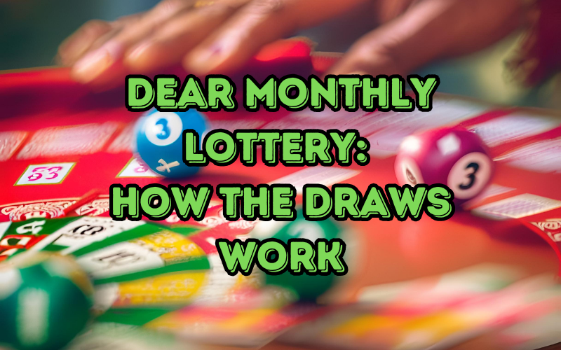 Dear Monthly Lottery: How the Draws Work