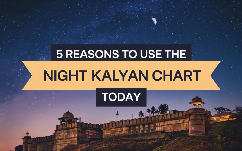 5 Reasons to Use the Night Kalyan Chart Today