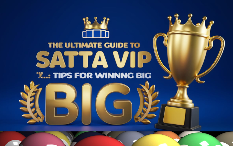 The Ultimate Guide to Satta VIP Matka: Tips for Winning Big